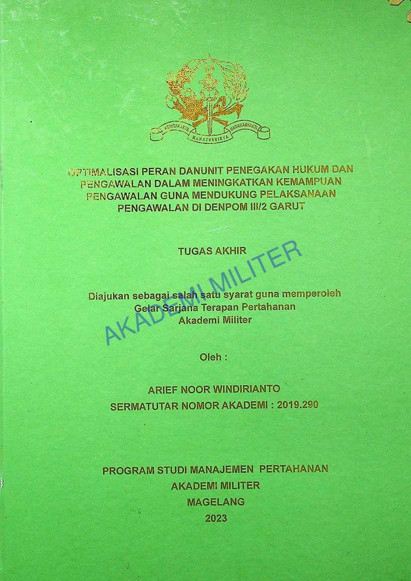 OPTIMALISASI PERAN DAN UNIT PENEGAKKAN HUKUM DAN PENGAWALAN DALAM MENINNGKATKAN KEMAMPUAN PENGAWALAN GUNA MENDUKUNG PELAKSAAN PENGAWALAN DI DENPOM III/2 GARUT
